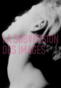 La Subversion des Images, Centre Pompidou.